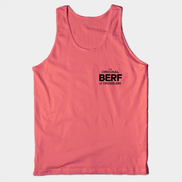 Original Berf of Chicagoland (Berf version) T-Shirt Tank Top by MalmoDesigns